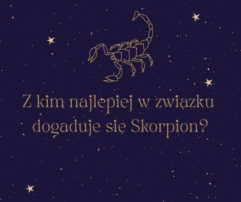 Z kim najlepiej w związku dogaduje się Skorpion?